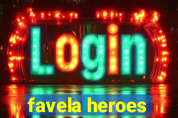 favela heroes